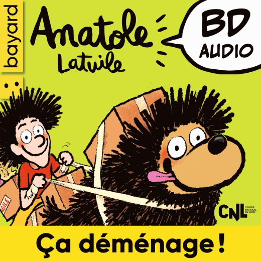 Anatole Latuile - Ça déménage!, à écouter sur Merlin