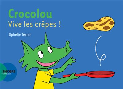 Crocolou vive les crêpes d'Ophélie Texier (Actes Sud jeunesse)