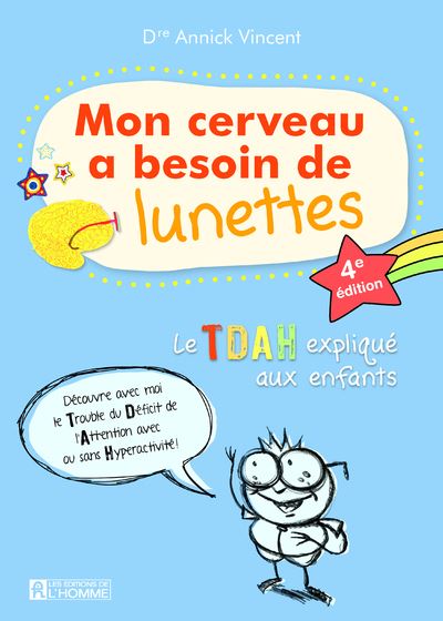 Mon cerveau a besoin de lunettes Le TDAH explique aux enfants